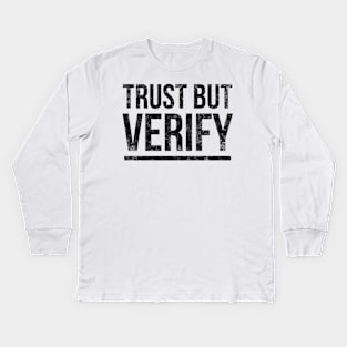 Trust But Verify Kids Long Sleeve T-Shirt